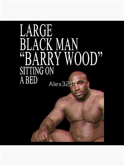 black man naked meme|Wood Sitting on a Bed / Barry Wood